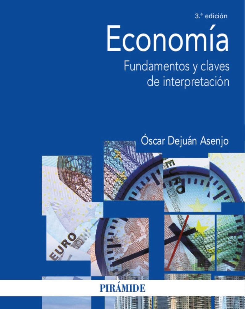 ECONOMIA | DEJUAN ASENJO, OSCAR | PIRAMIDE | 9788436850864