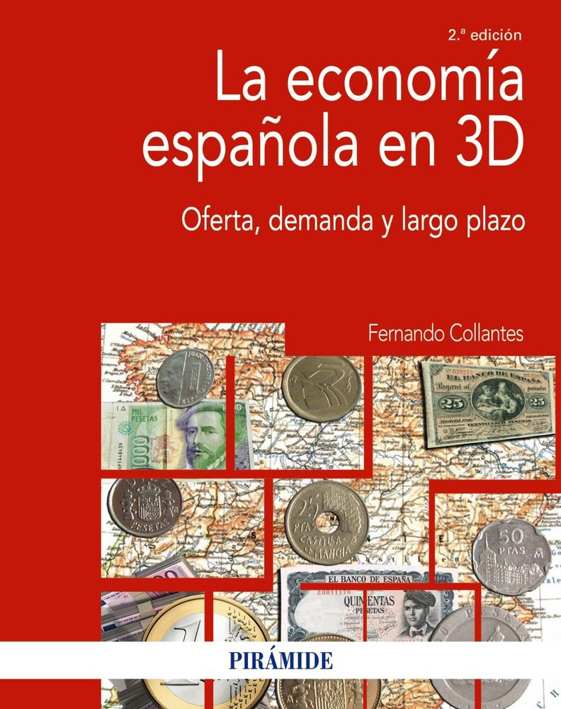 LA ECONOMIA ESPAÑOLA EN 3D | COLLANTES, FERNANDO | PIRAMIDE | 9788436850888