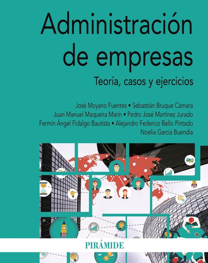 ADMINISTRACION DE EMPRESAS | MOYANO FUENTES, JOSE/BRUQUE CAMARA, SEBA | PIRAMIDE | 9788436850901