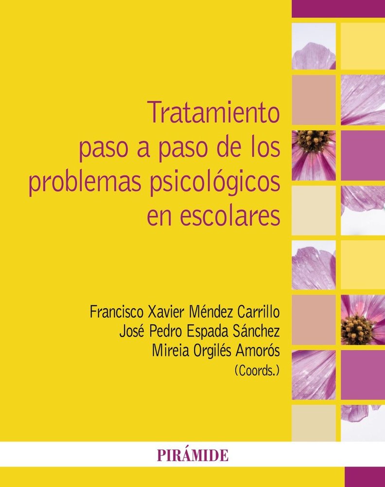 TRATAMIENTO PASO A PASO DE LOS PROBLEMAS PSICOLOGICOS EN ESC | MENDEZ CARRILLO, FRANCISCO XAVIER/ESPADA | PIRAMIDE | 9788436851045