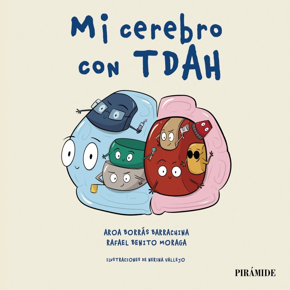 MI CEREBRO CON TDAH | BORRAS BARRACHINA, AROA/BENITO MORAGA, R | PIRAMIDE | 9788436851182 Imagen principal del producto