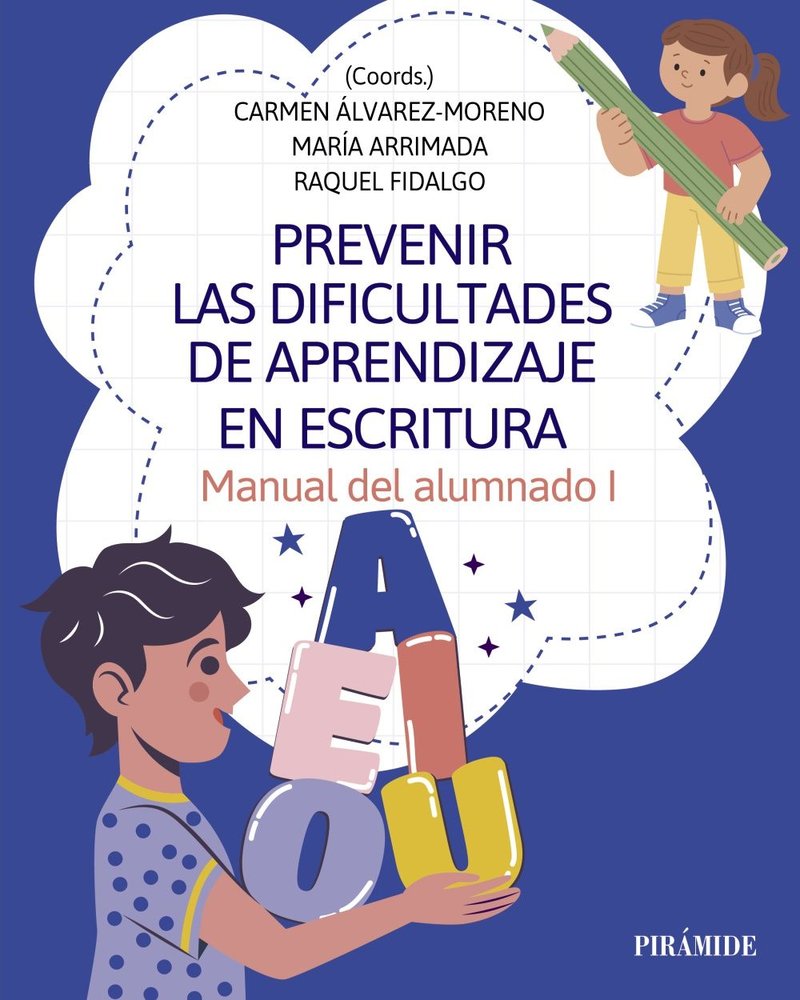 PREVENIR LAS DIFICULTADES DE APRENDIZAJE EN ESCRITURA | ARRIMADA, MARIA/FIDALGO, RAQUEL | PIRAMIDE | 9788436851229