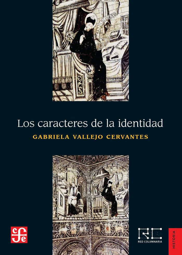 LOS CARACTERES DE LA IDENTIDAD | VALLEJO CERVANTES,GABRIELA | FONDO CULTURA ECONOMICA | 9788437508214