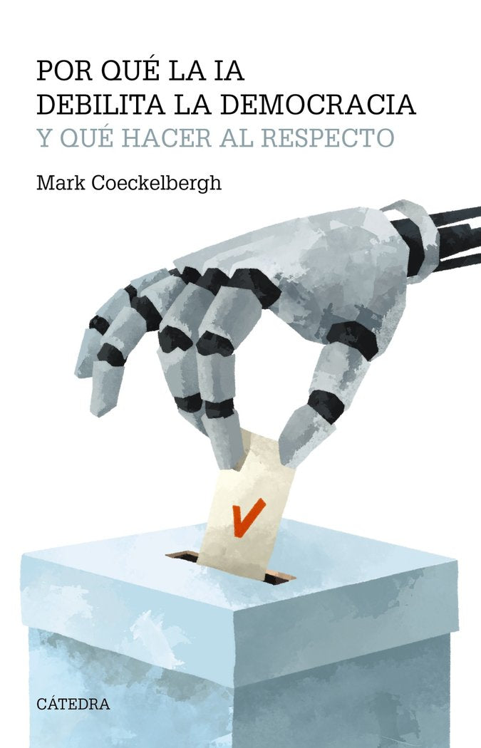 POR QUE LA IA DEBILITA LA DEMOCRACIA Y QUE HACER AL RESPECTO - 9788437648156