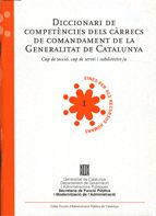 DICCIONARI DE COMPETENCIES DELS CARRECS DE COMANDAMENT DE LA | AA,VV, | GENERALITAT CATALUNYA | 9788439380443 Imagen principal del producto