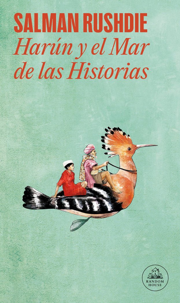 HARUN Y EL MAR DE LAS HISTORIAS | Rushdie,salman | 9788439723264 (Literatura random house)