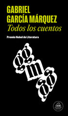 TODOS LOS CUENTOS | Garcia Marquez,gabriel | 9788439726494 (Literatura random house)