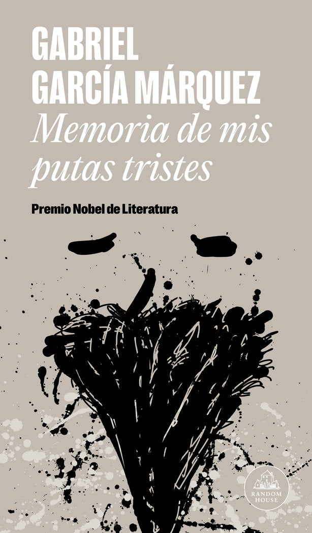 MEMORIA DE MIS PUTAS TRISTES | Garcia Marquez,gabriel | 9788439728375 (Literatura random house)