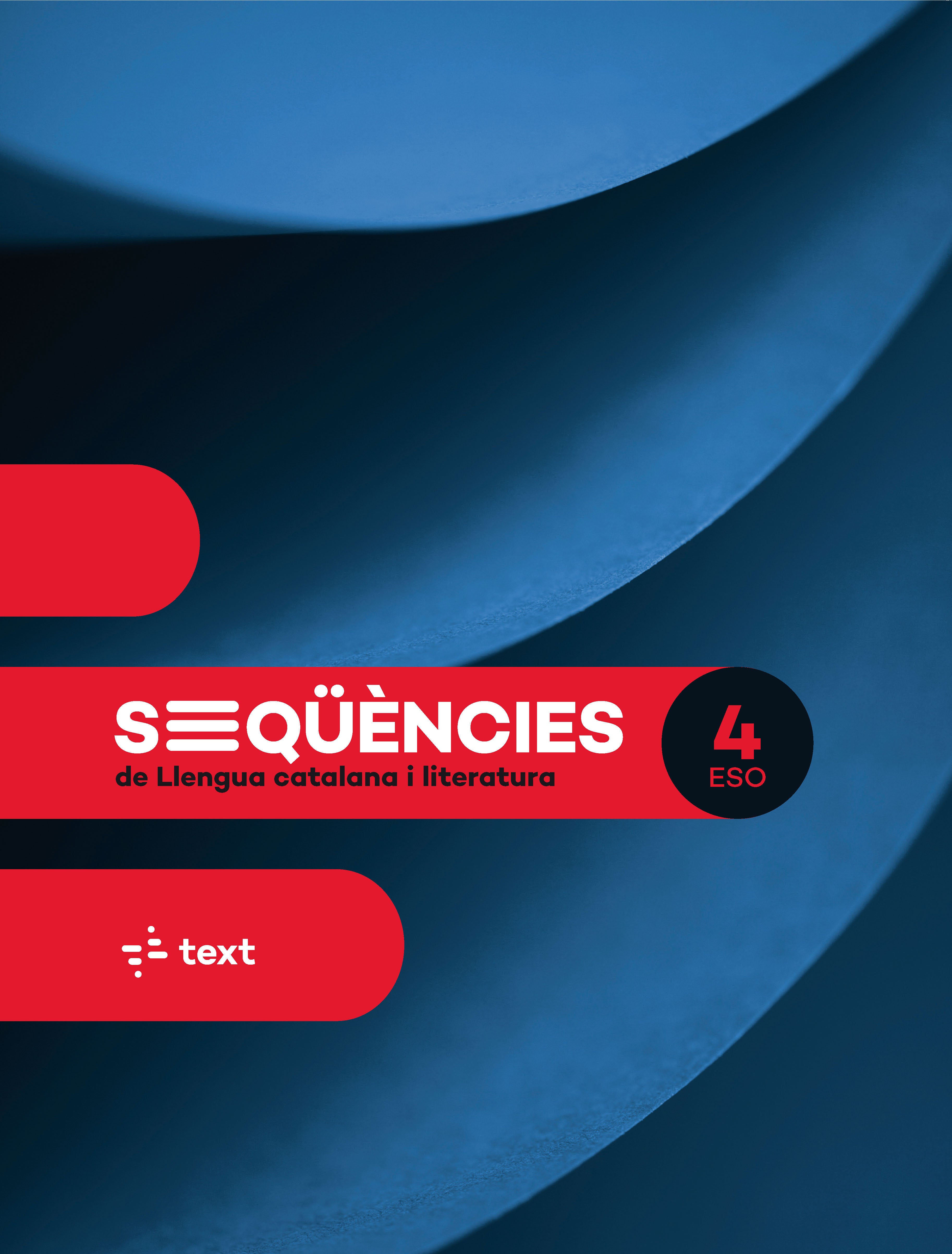 Seqüències. Llengua catalana i literatura 4 ESO. Busquets, Marta, Canyelles, Anna, Castellvi, Maria, Colomer, Merce, Farre, Imma, Illa, Sandra (Text) 9788441234499