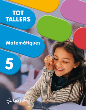 Tot Tallers. Matemàtiques 5. Gonzalez, Nuria, Miquel, Joan, Puig Orobitg, Josep (Text) 9788441236288