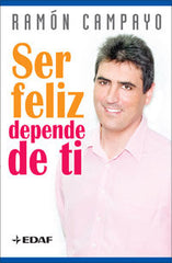 SER FELIZ DEPENDE DE TI | CAMPAYO,RAMON | EDAF | 9788441420465