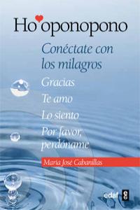 HOOPONOPONO CONECTATE CON LOS MILAGROS | CABANILLAS CLARAMONTE,MARIA JOSE | EDAF | 9788441431409 Imagen principal del producto