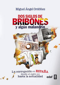 DOS SIGLOS DE BRIBONES Y ALGUN MALANDRIN | ORDOÑEZ,MIGUEL ANGEL | EDAF | 9788441434271