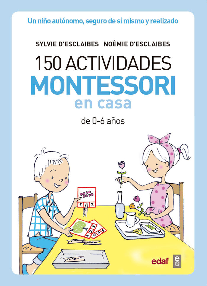 150 ACTIVIDADES MONTESSORI EN CASA | DESCLAIBES,SYLVIE | EDAF | 9788441439191 Imagen principal del producto