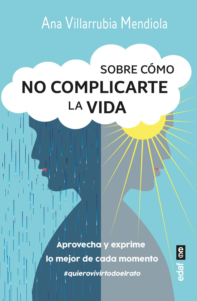 SOBRE COMO NO COMPLICARTE LA VIDA | VILLARUBIA MENDIOLA, ANA | EDAF | 9788441442979