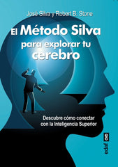 METODO SILVA PARA EXPLORAR TU CEREBRO | SILVA, JOSE/STONE, ROBERT B, | EDAF | 9788441443082
