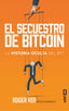 EL SECUESTRO DE BITCOIN | ROGER VER/STEVE PATTERSON | EDAF | 9788441443730