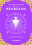 EL PEQUEÑO LIBRO DE LOS PENDULOS I Dani Bryant I Edaf I 9788441444416