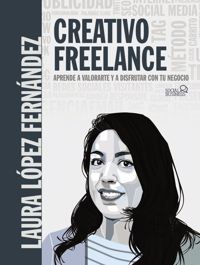 CREATIVO FREELANCE APRENDE A VALORARTE Y A DISFRUTAR CON TU | LOPEZ FERNANDEZ, LAURA | ANAYA MULTIMEDIA | 9788441542228