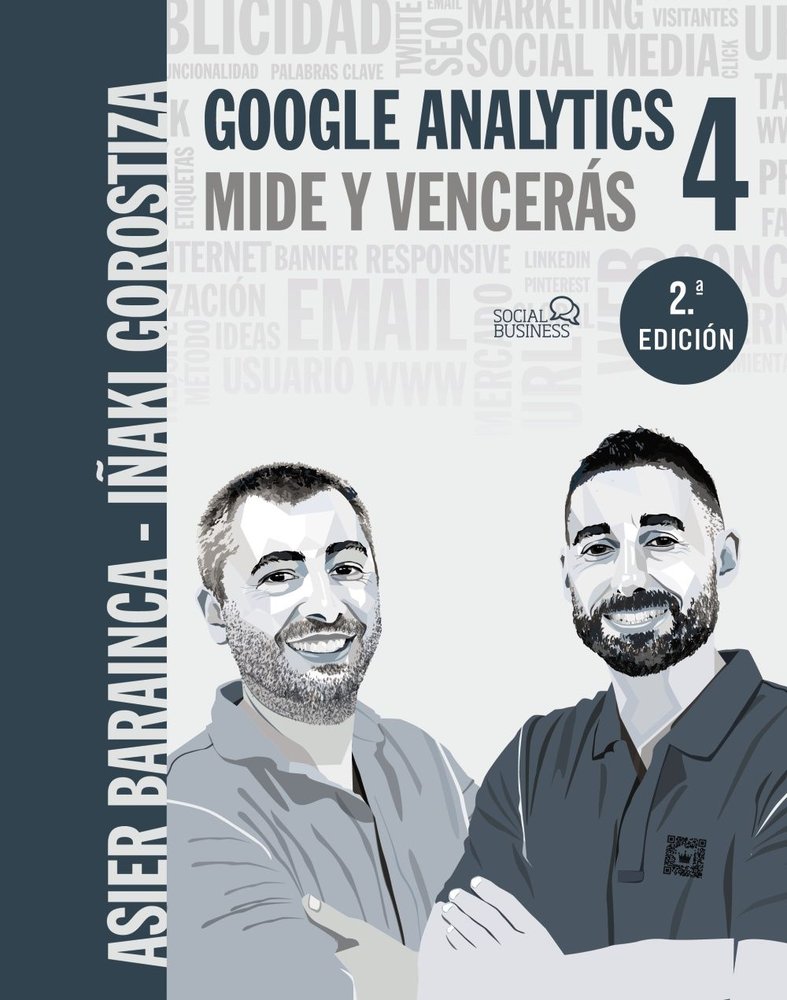 GOOGLE ANALYTICS 4 MIDE Y VENCERAS | GOROSTIZA ESQUERDEIRO, IÑAKI/BARAINCA FO | ANAYA MULTIMEDIA | 9788441544116