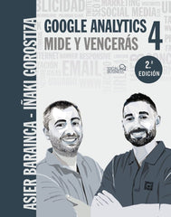 GOOGLE ANALYTICS 4 MIDE Y VENCERAS | GOROSTIZA ESQUERDEIRO, IÑAKI/BARAINCA FO | ANAYA MULTIMEDIA | 9788441544116