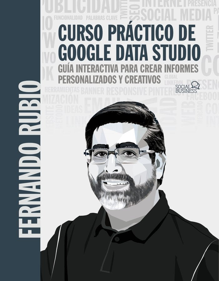 CURSO PRACTICO DE GOOGLE DATA STUDIO | RUBIO AHUMADA, FERNANDO | ANAYA MULTIMEDIA | 9788441544321
