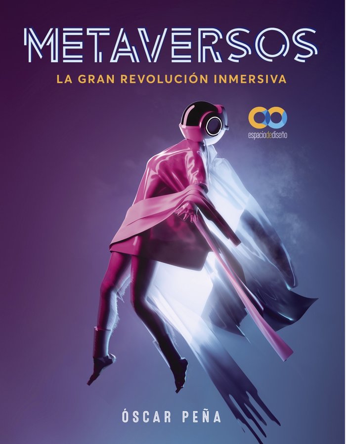 METAVERSOS LA GRAN REVOLUCION INMERSIVA - 9788441545335