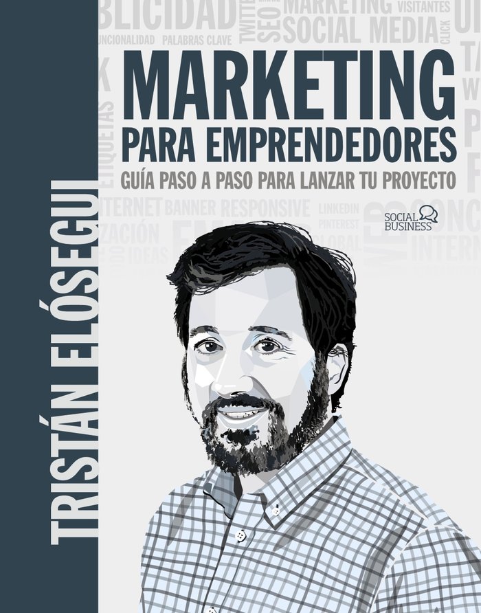 MARKETING PARA EMPRENDEDORES GUIA PASO A PASO PARA LANZAR T | ELOSEGUI FIGUEROA, TRISTAN | ANAYA MULTIMEDIA | 9788441546202