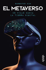 EL METAVERSO UN VIAJE HACIA LA TIERRA DIGITAL - 9788441546233