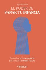 EL PODER DE SANAR TU INFANCIA - 9788441549654