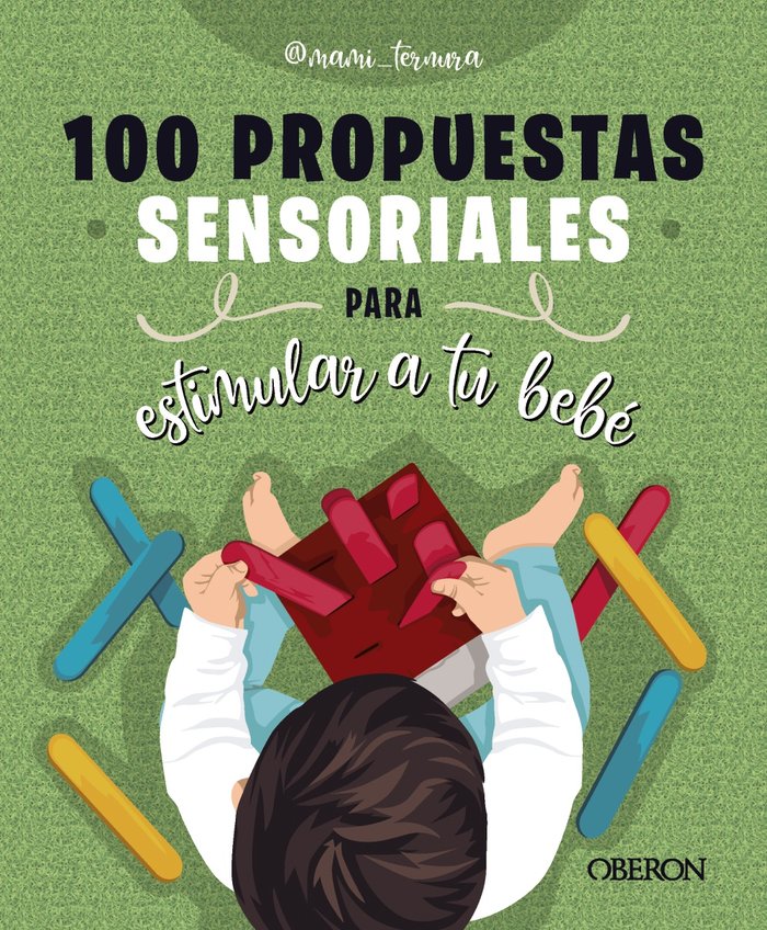100 PROPUESTAS SENSORIALES PARA ESTIMULAR A TU BEBE | GONZALEZ MARTIN, JUDIT | ANAYA MULTIMEDIA | 9788441550315 Imagen principal del producto