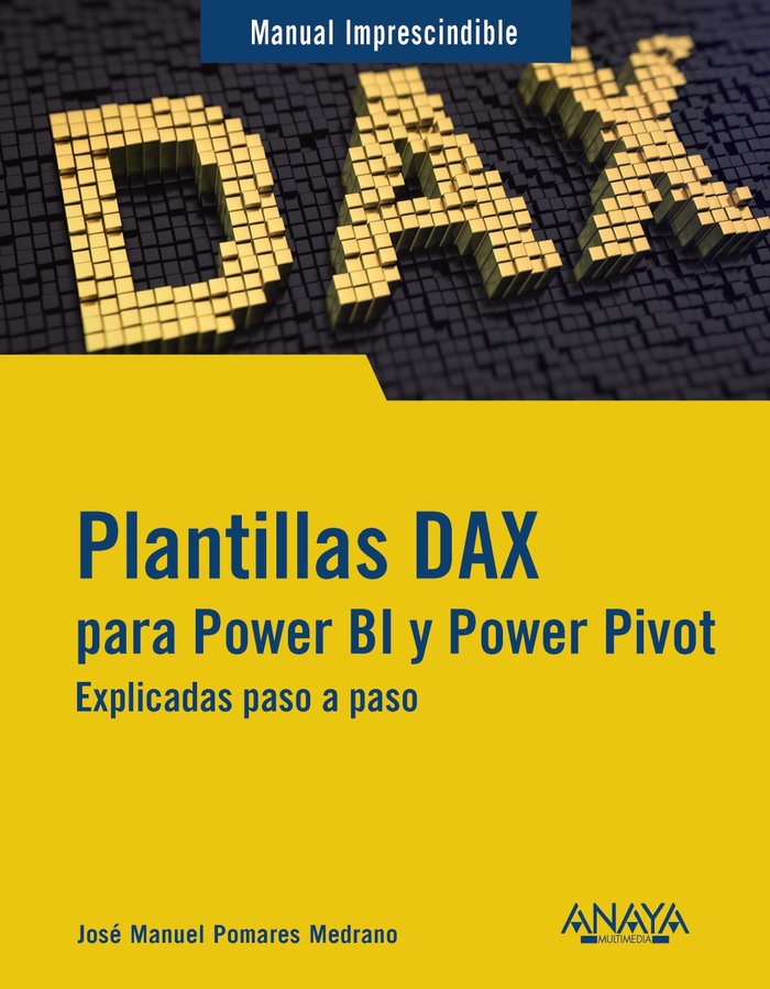 PLANTILLAS DAX PARA POWER BI Y POWER PIVOT | POMARES MEDRANO, JOSE MANUEL | ANAYA MULTIMEDIA | 9788441550339