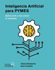 INTELIGENCIA ARTIFICIAL PARA PYMES | ETXEBARRIA TOBIAS, OIANE/ORRANTIA ETXEBA | ANAYA MULTIMEDIA | 9788441550964