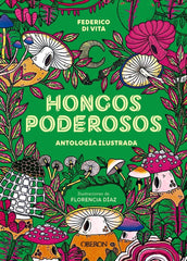 HONGOS PODEROSOS ANTOLOGIA ILUSTRADA - 9788441551671