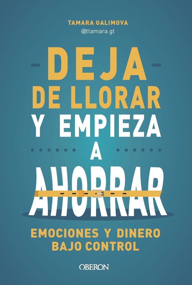 DEJA DE LLORAR Y EMPIEZA A AHORRAR | GALIMOVA, TAMARA | ANAYA MULTIMEDIA | 9788441552142