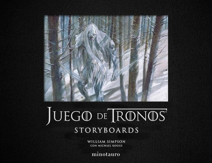 JUEGO DE TRONOS STORYBOARDS | William Simpson, Michael Kogge | 9788445006825 (Minotauro) Imagen principal del producto
