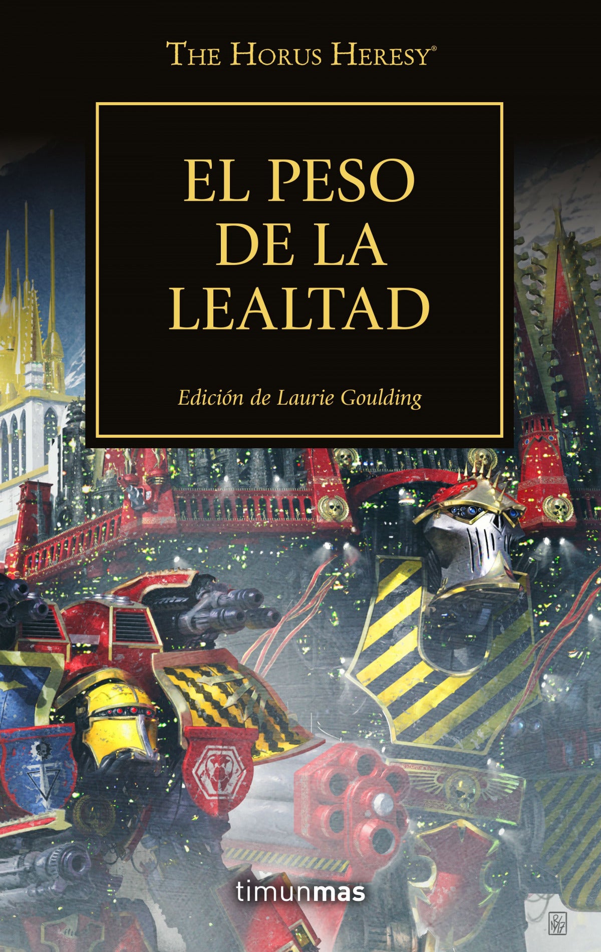 📚 THE HORUS HERESY Nº 48/54 EL PESO DE LA LEALTAD - 9788445008362