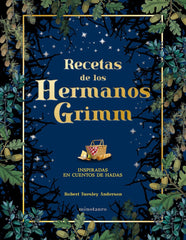 RECETAS DE LOS HERMANOS GRIMM | Tuesley Anderson, Robert | 9788445019443 (Minotauro)