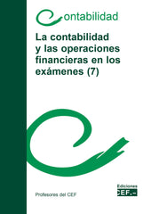 LA CONTABILIDAD Y LAS OPERACIONES FINANCIERAS EN LOS EXAMENE | PROFESORES DEL CEF | CEF CENTRO ESTUDIOS FINANCIERO | 9788445443583