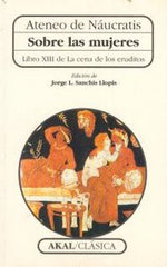 SOBRE LAS MUJERES I Ateneo de Náucratis I Ediciones Akal I 9788446003168