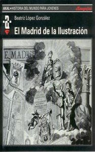 EL MADRID DE LA ILUSTRACIÓN I López González, Beatriz I Ediciones Akal I 9788446004189
