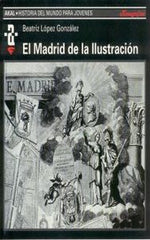 EL MADRID DE LA ILUSTRACIÓN I López González, Beatriz I Ediciones Akal I 9788446004189