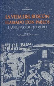 LA VIDA DEL BUSCÓN LLAMADO DON PABLOS I Quevedo, Francisco de I Ediciones Akal I 9788446004325