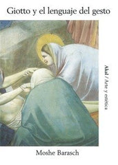 GIOTTO Y EL LENGUAJE DEL GESTO I Barasch, M. I Ediciones Akal I 9788446004394
