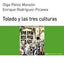 TOLEDO Y LAS TRES CULTURAS I Pérez Monzón, Olga;Rodríguez-Picavea Matilla, Enrique I Ediciones Akal I 9788446004554