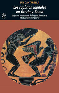 LOS SUPLICIOS CAPITALES EN GRECIA Y ROMA I Cantarella, Eva I Ediciones Akal I 9788446004684