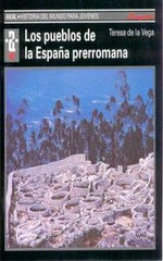 LOS PUEBLOS DE LA ESPAÑA PRERROMANA I Vega, Teresa de la I Ediciones Akal I 9788446006121