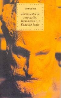 MOVIMIENTOS DE RENOVACIÓN. HUMANISMO Y RENACIMIENTO I Colomer, Eusebi I Ediciones Akal I 9788446007920