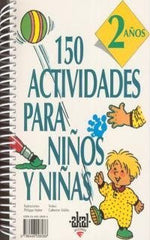 150 ACTIVIDADES PARA NIÑOS Y NIÑAS DE 2 AÑOS I Vialles, Catherine I Ediciones Akal I 9788446008088