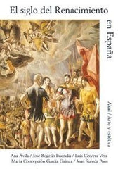 EL SIGLO DEL RENACIMIENTO EN ESPAÑA I Varios autores I Ediciones Akal I 9788446008309